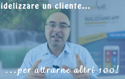 Fidelizzare un cliente per attrarne altri 100