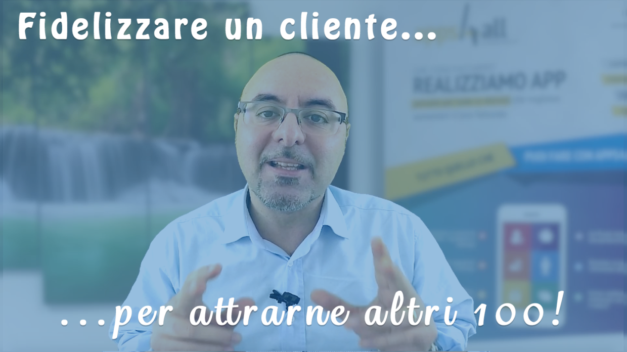 Fidelizzare un cliente per attrarne altri 100