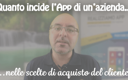 Quanto incide l’app di un’azienda nelle scelte d’acquisto di un cliente?