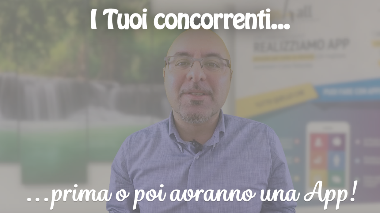 I tuoi concorrenti prima o poi avranno una app