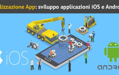 Realizzazione App: sviluppo applicazioni iOS e Android