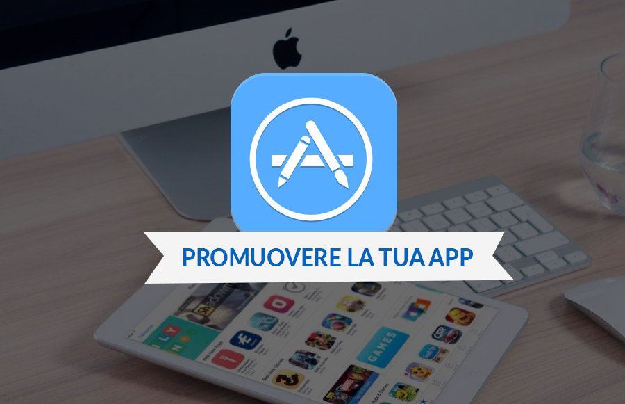 Come promuovere la propria App